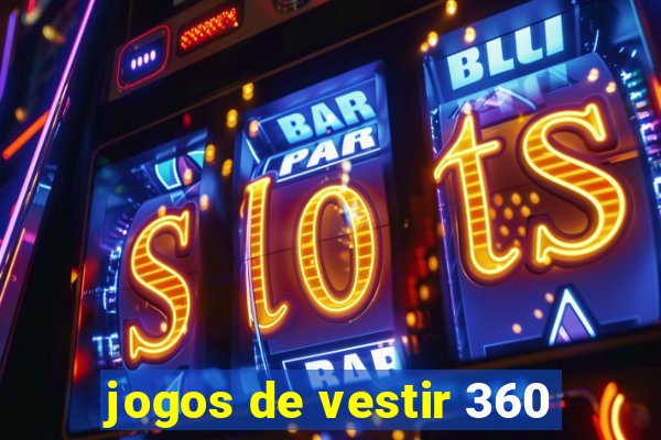 jogos de vestir 360